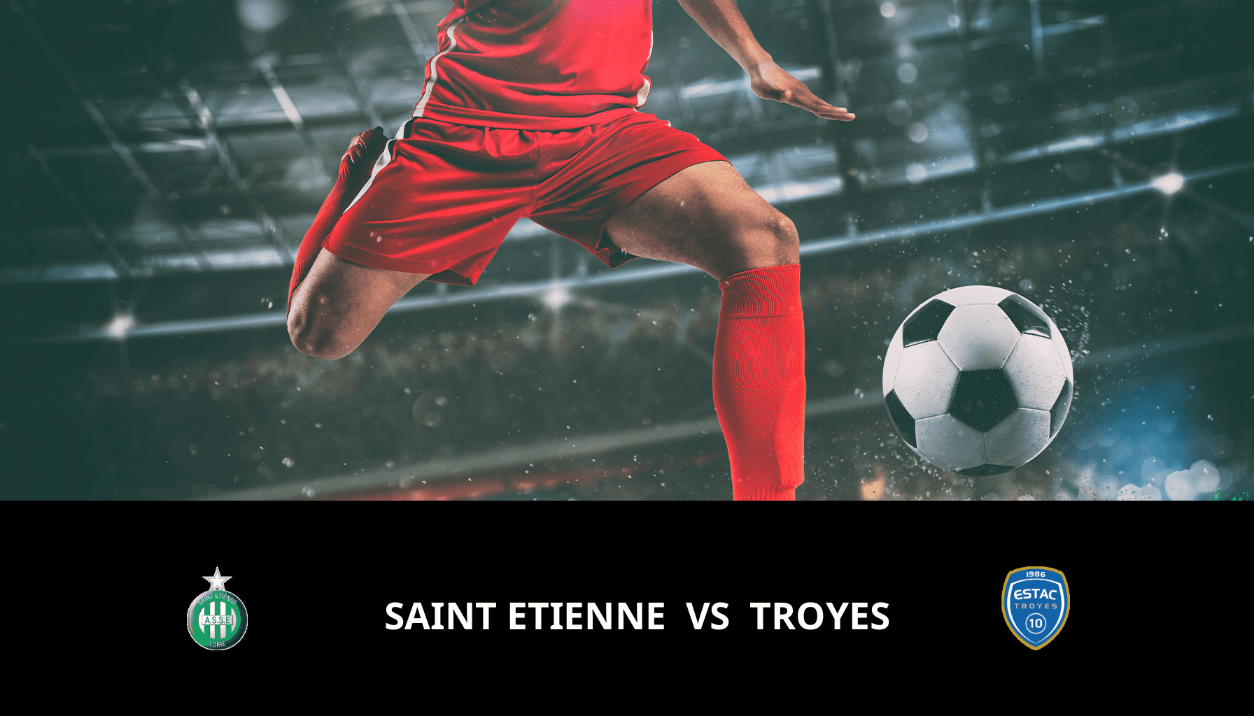 Pronostic Saint Etienne VS Troyes du 12/02/2024 Analyse de la rencontre